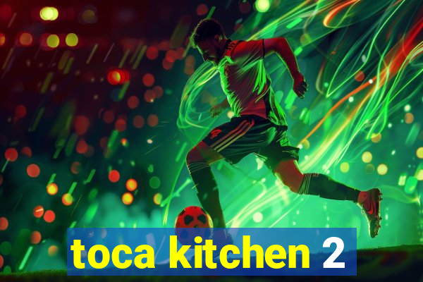 toca kitchen 2